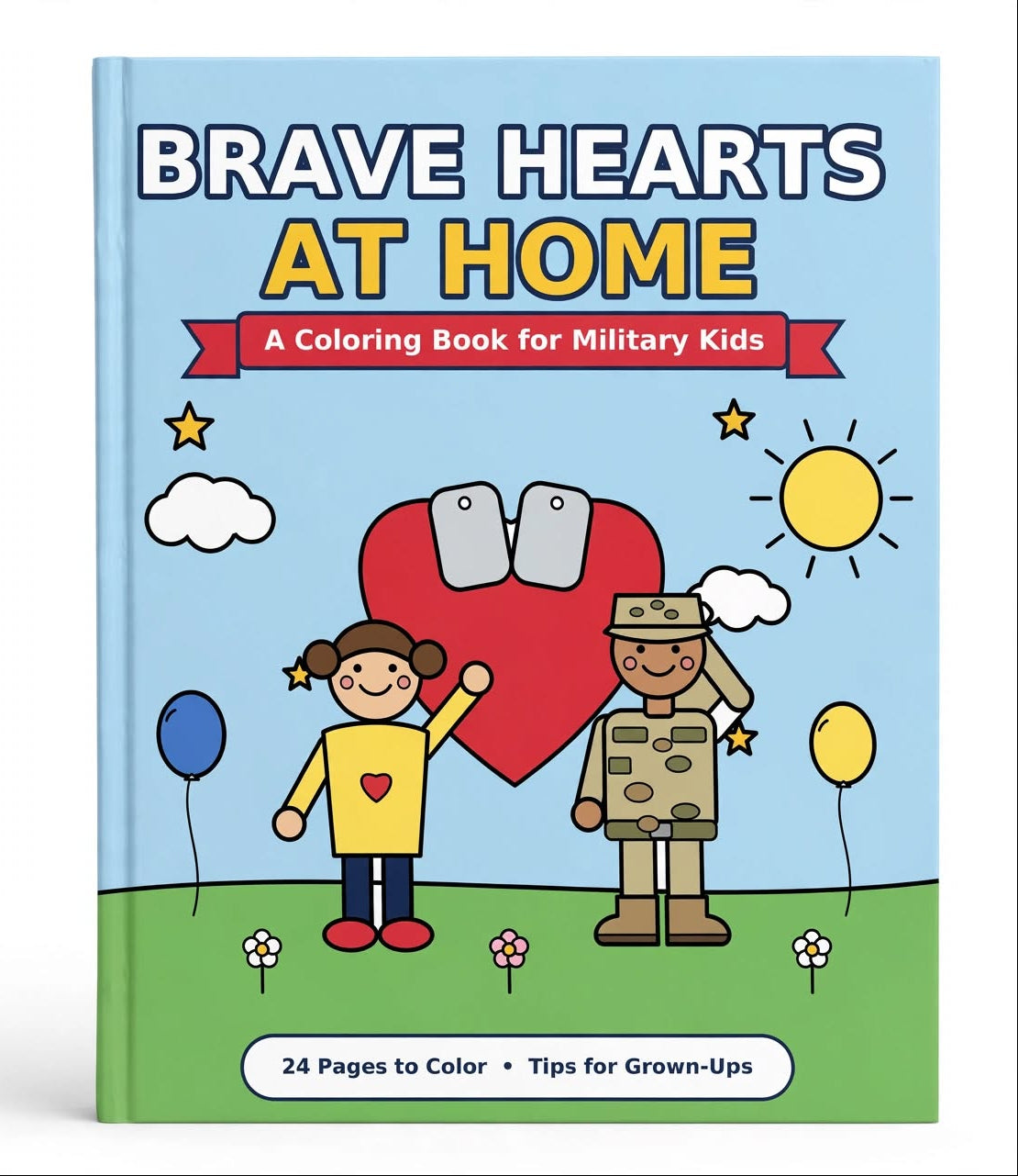 Brave Hearts at Home: Military Kids Coloring Book (Soft Cover)