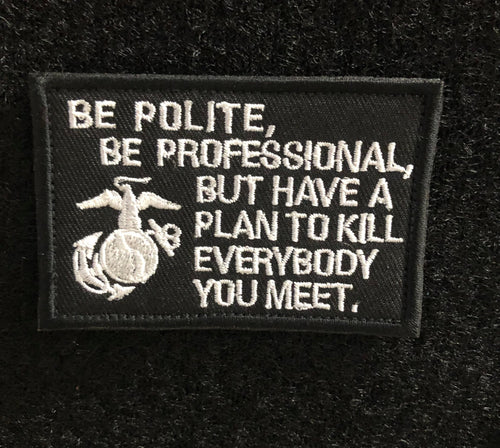 "Be polite be Professional but have a Plan" Patch - Zero One Outpost