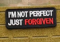 I Am Not Perfect Just Forgiven patch - Zero One Outpost